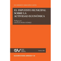 El Impuesto Municipal Sobre La Actividad Economica - Paperback