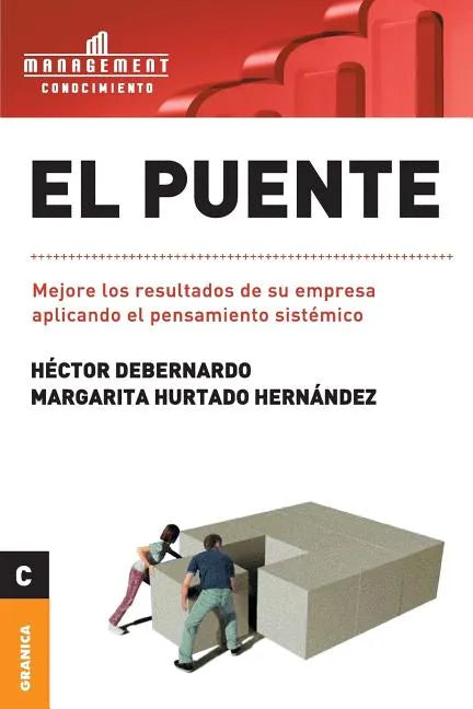 El Puente: Mejore los resultados de su empresa aplicando el pensamiento sistémico - Paperback