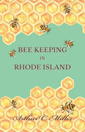 How to Keep Bees Or; Bee Keeping in Rhode Island - Paperback