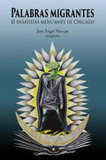 Palabras Migrantes: 10 Ensayistas Mexican@s de Chicago - Paperback