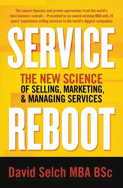 Service Reboot: The New Science of Selling, Marketing, and Managing Services - Paperback