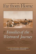 Far from Home: Families of the Westward Journey - Paperback