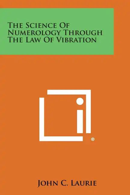 The Science of Numerology Through the Law of Vibration - Paperback