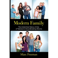 Modern Family: The Untold Oral History of One of Television's Groundbreaking Sitcoms - Paperback