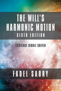 The Will's Harmonic Motion: Sixtth Edition: Existence Riddle Solved - Paperback