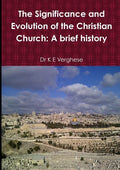 The Significance and Evolution of the Christian Church: A Brief History - Paperback