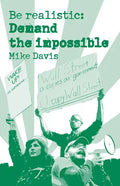 Be Realistic: Demand the Impossible - Paperback