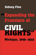 Expanding the Frontiers of Civil Rights: Michigan, 1948-1968 - Paperback