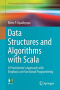 Data Structures and Algorithms with Scala: A Practitioner's Approach with Emphasis on Functional Programming - Paperback