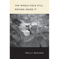 The Whole Field Still Moving Inside It - Paperback