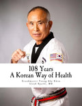 108 Years: A Korean Way of Health - Paperback