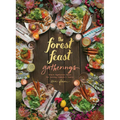 The Forest Feast Gatherings: Simple Vegetarian Menus for Hosting Friends & Family - Hardcover