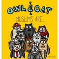 Owl & Cat: Muslims Are... - Hardcover