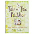 A Tale of Two Biddies: A New Wrinkle on Aging with Grace - Hardcover