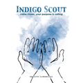 Indigo Scout: Come Closer, Your Purpose Is Calling - Paperback