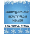 Snowflakes are Beauty from heaven Coloring book: A Creative Christmas Coloring book for Adult and kids - Paperback