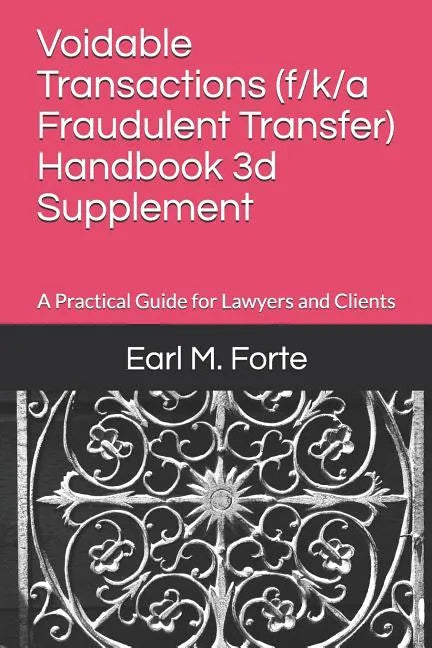 Voidable Transactions (F/K/A Fraudulent Transfer) Handbook 3D Supplement: A Practical Guide for Lawyers and Clients - Paperback