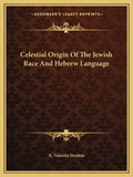 Celestial Origin of the Jewish Race and Hebrew Language - Paperback