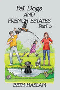 Fat Dogs and French Estates, Part 5 - Paperback