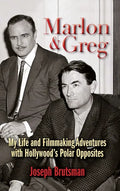 Marlon & Greg (hardback): My Life and Filmmaking Adventures with Hollywood's Polar Opposites - Hardcover