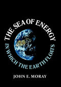 The Sea of Energy in Which the Earth Floats - Hardcover