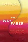 The Wayfarer: Perspectives on Forced Migration and Transformational Community Development - Paperback