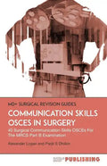 Communication Skills OSCEs In Surgery: 40 Surgical Communication OSCEs For The MRCS Part B Examination - Paperback