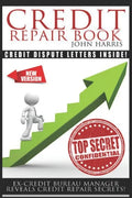 Credit Repair Book: Ex Credit Bureau Manager Reveals Credit Repair Secrets - Paperback
