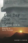 One Day Too Long: Top Secret Site 85 and the Bombing of North Vietnam - Paperback