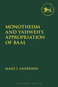 Monotheism and Yahweh's Appropriation of Baal - Paperback