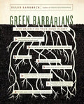 Green Barbarians: How to Live Bravely on Your Home Planet - Paperback