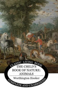 The Child's Book of Nature: Animals - Hardcover