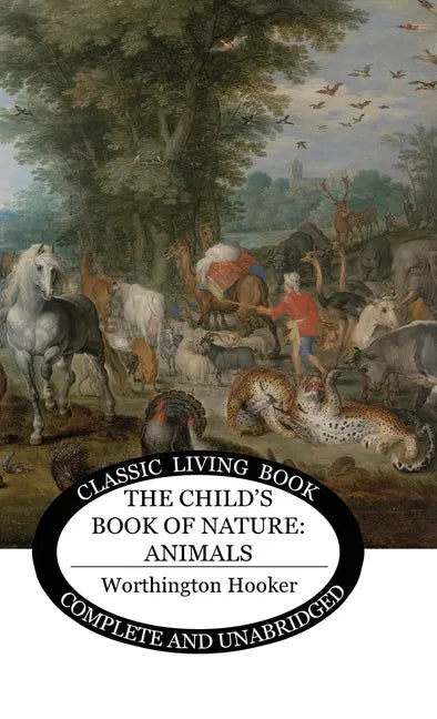 The Child's Book of Nature: Animals - Hardcover