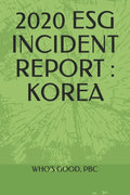 2020 Esg Incident Report: Korea - Paperback
