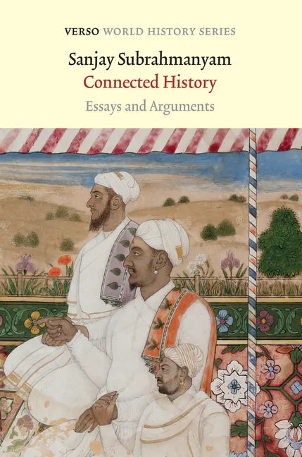 Connected History: Essays and Arguments - Paperback
