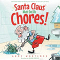 Santa Claus Must Do His Chores!: A Funny Rhyming Christmas Picture Book for Kids Ages 3-7 - Paperback