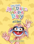 Let's Meet Able Dixion Hoopie Dissy: An Our Space Book - Paperback