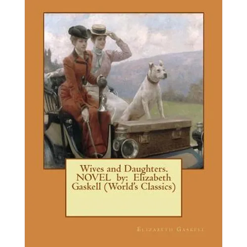Wives and Daughters. NOVEL by: Elizabeth Gaskell (World's Classics) - Paperback