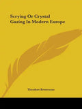 Scrying Or Crystal Gazing In Modern Europe - Paperback