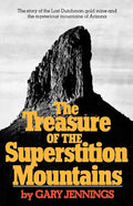The Treasure of the Superstition Mountains - Paperback