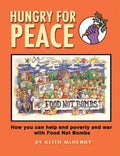 Hungry for Peace: How You Can Help End Poverty and War with Food Not Bombs - Paperback