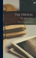 The Ordeal: A Mountain Romance of Tennessee - Hardcover