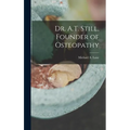 Dr. A.T. Still, Founder of Osteopathy - Hardcover