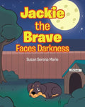 Jackie the Brave: Faces Darkness - Paperback