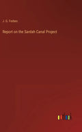 Report on the Sardah Canal Project - Hardcover
