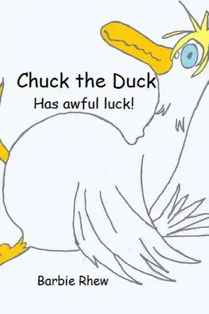 Chuck the Duck: Has awful luck! - Paperback