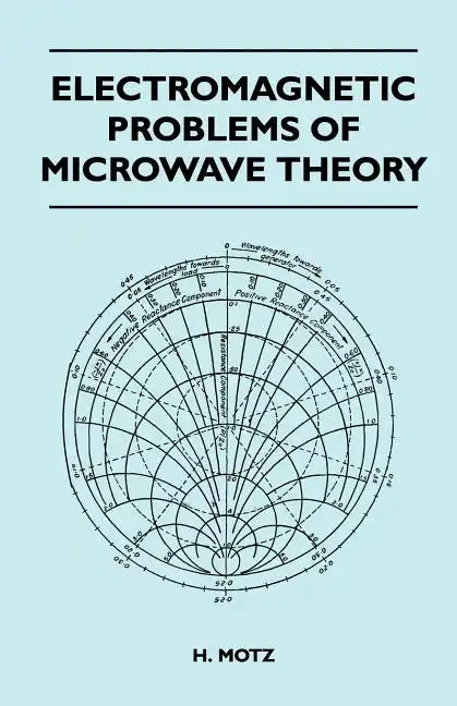Electromagnetic Problems Of Microwave Theory - Paperback