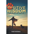 Pawsitive Wisdom: Canine Insights for a Happy Life - Hardcover