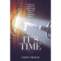 It's Time: A Family's Journey of Discovering Truth and God's Amazing Grace - Paperback