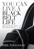 You Can Live a Black Belt Life - Hardcover